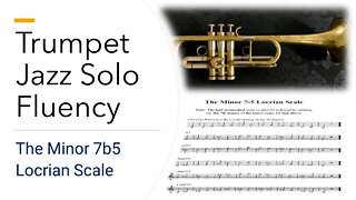 Trumpet Jazz Solo Fluency by Phiip Tauber - The Minor 7b5 Locrian Scale