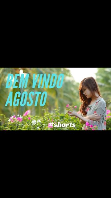 BEM VINDO AGOSTO.#shorts