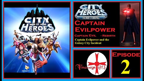 City of Heroes - Rebirth - Captain Evil and the Galaxy City Incident
