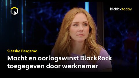 Macht en oorlogswinst BlackRock toegegeven door werknemer