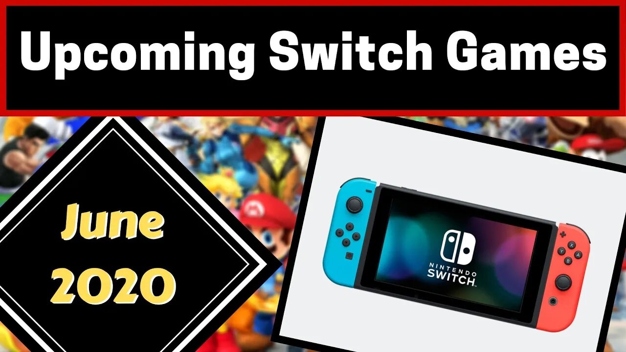 Upcoming Nintendo Switch Games | June 2020