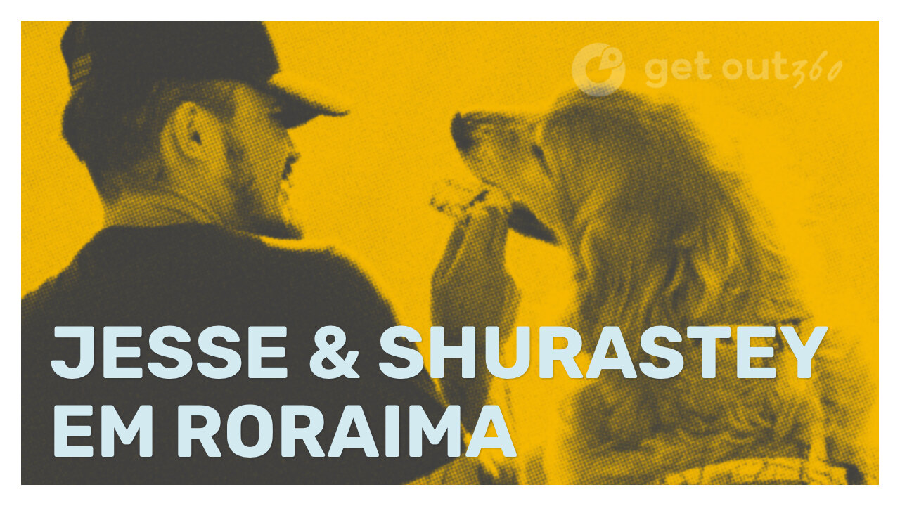 JESSE & SHURASTEY EM RORAIMA | #getout360 #Roraima #Brasil #jessekoz #shurastey