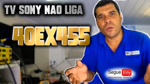 Sony 40EX455 não liga ( RESOLVIDO! )