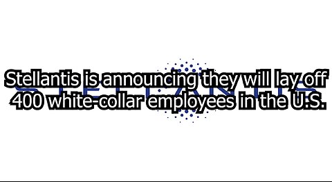 Stellantis is announcing they will lay off 400 white-collar employees in the U.S.
