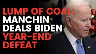 Lump of Coal: Manchin deals Biden crushing year-end defeat