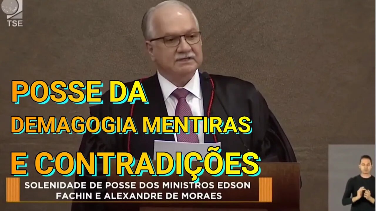 POSSE DE FACHIN PURA DEMAGOGIA EM DISCURSO DE CONTRADIÇÕES.