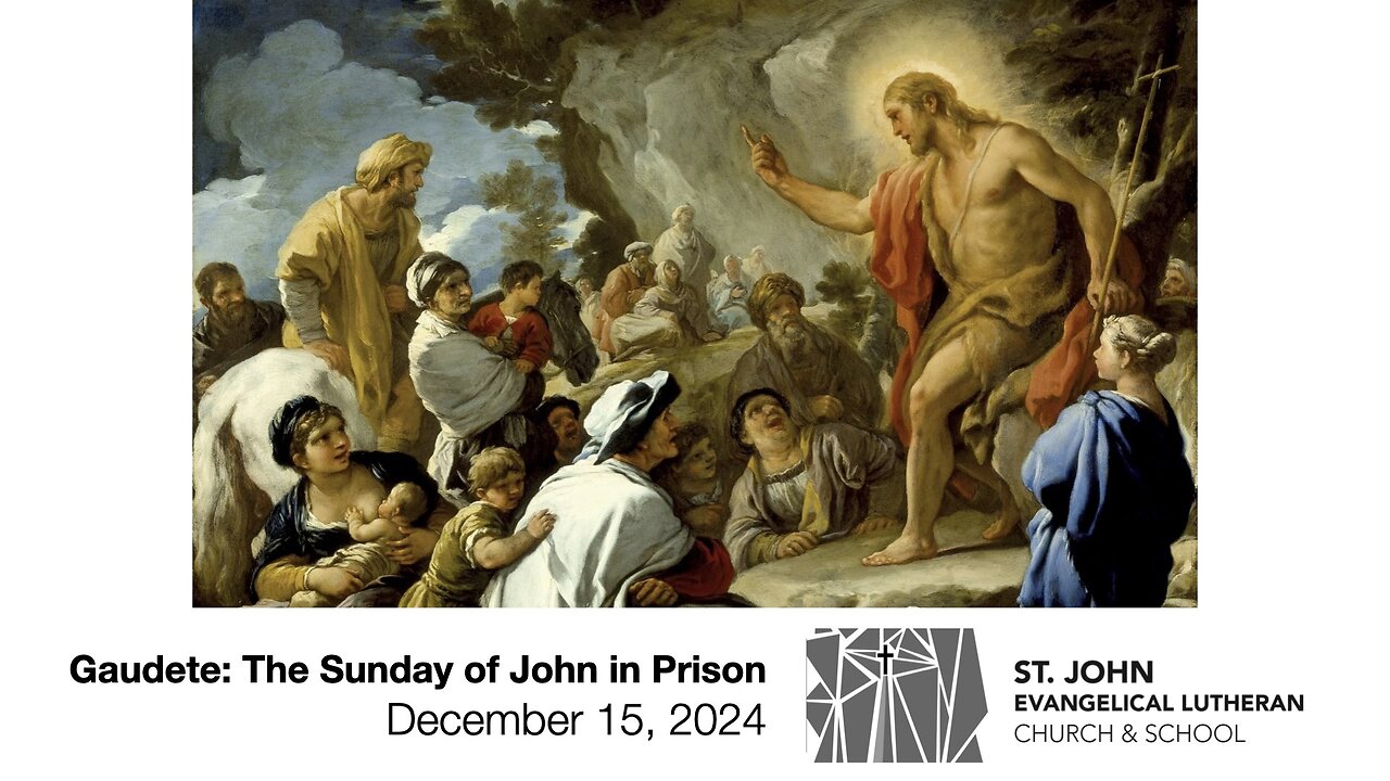 Gaudete: The Sunday of John in Prison — December 15, 2024