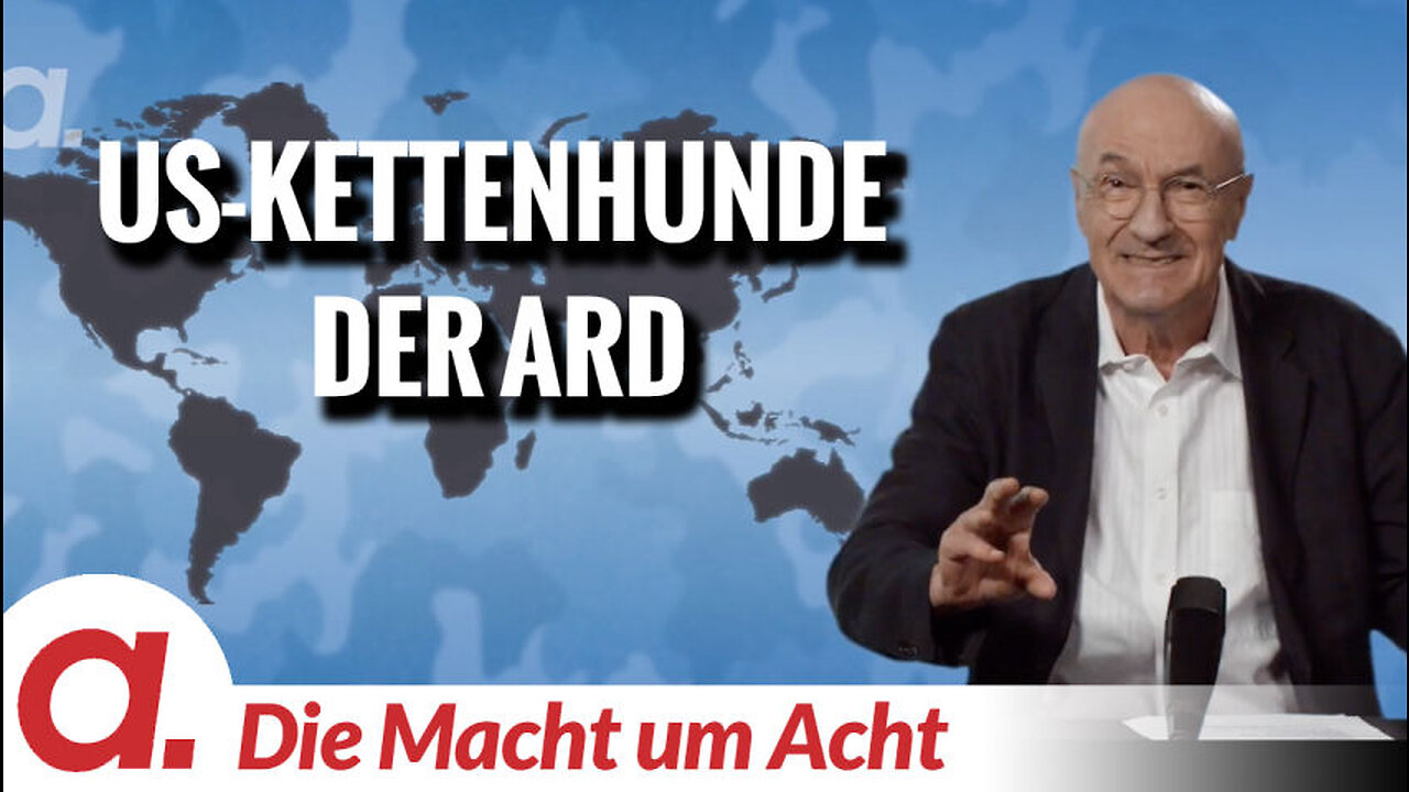 Die Macht um Acht (131) “US-Kettenhunde der ARD”