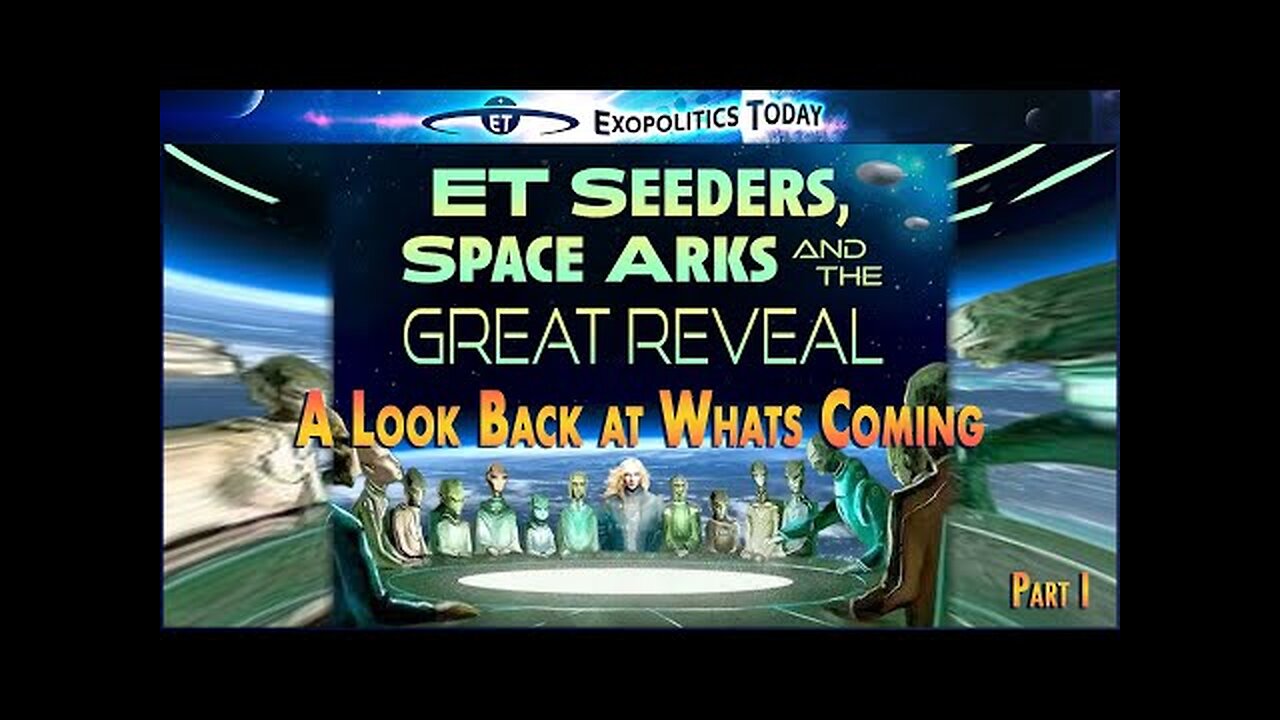 ET Seeders, Space Arks and the Great Reveal Webinar - Part 1