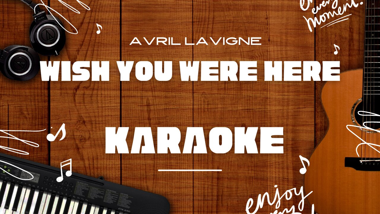 Wish You Were Here - Avril Lavigne♬ Karaoke