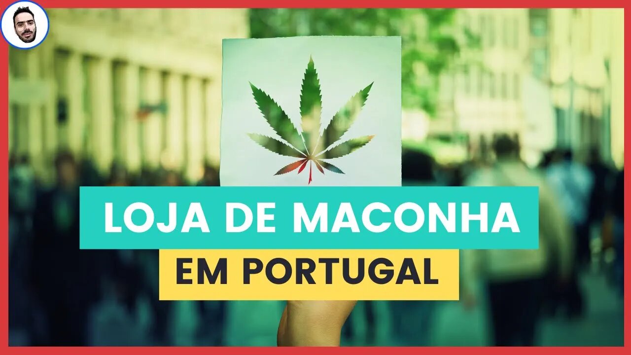 Cannabis em Portugal - O que vende na loja de maconha?