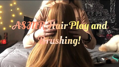 ASMR Hair Playing and Brushing to Help You Relax!