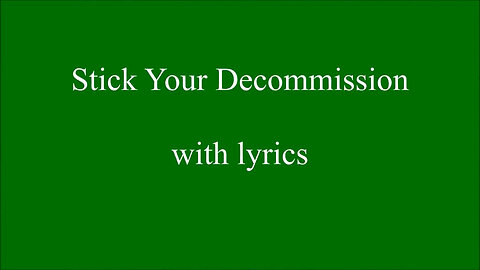 Stick Your Decomission with lyrics