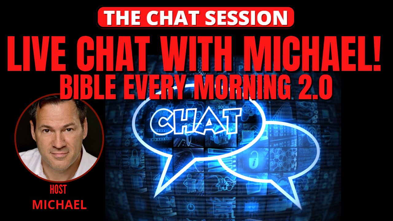 LIVE CHAT WITH MICHAEL! BIBLE EVERY MORNING 2.0 | THE CHAT SESSION