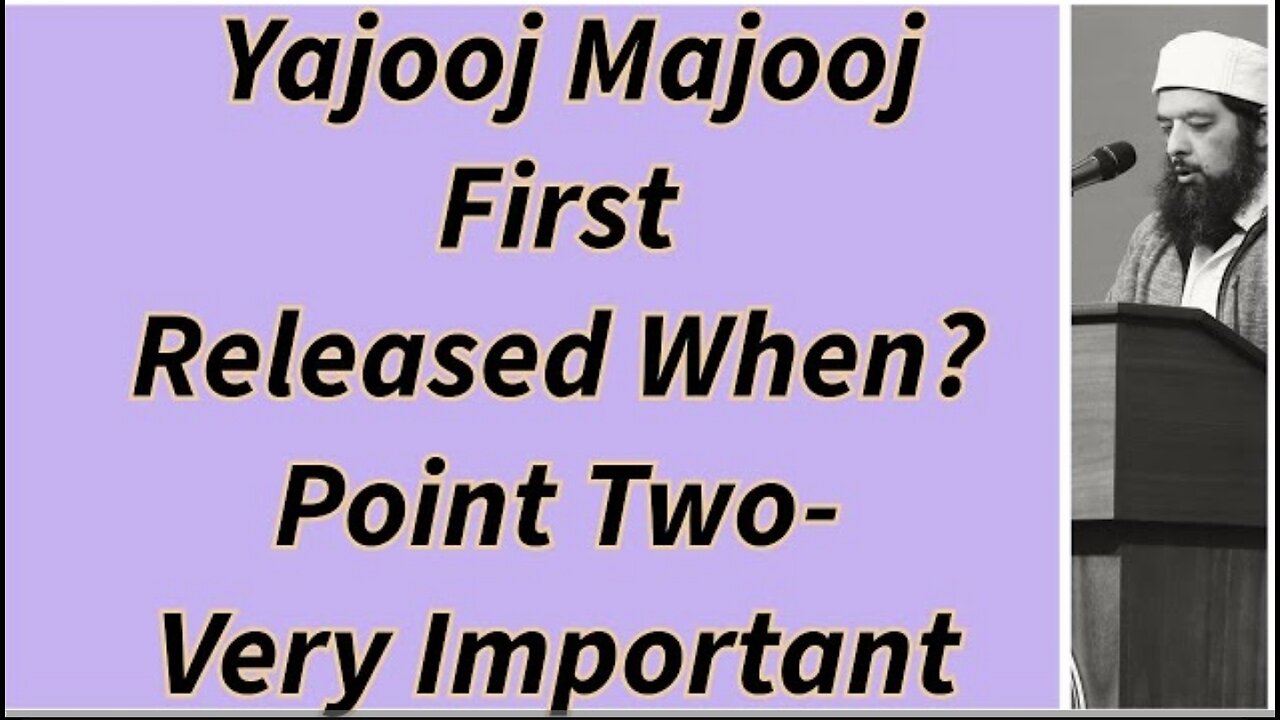 Sheikh Omar Baloch - Yajooj Majooj First Released When? Point Two, Very Important