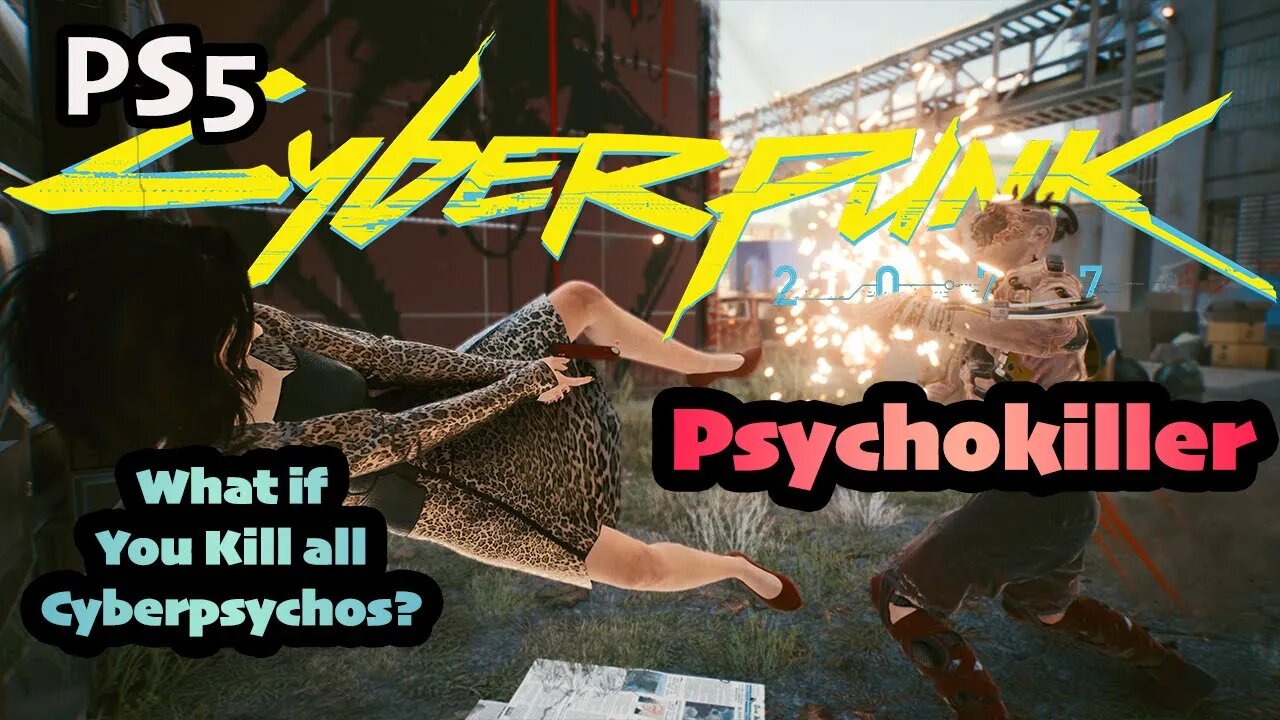 What happens if you kill all the cyberpsychos? Cyberpunk 2077 Psycho Killer