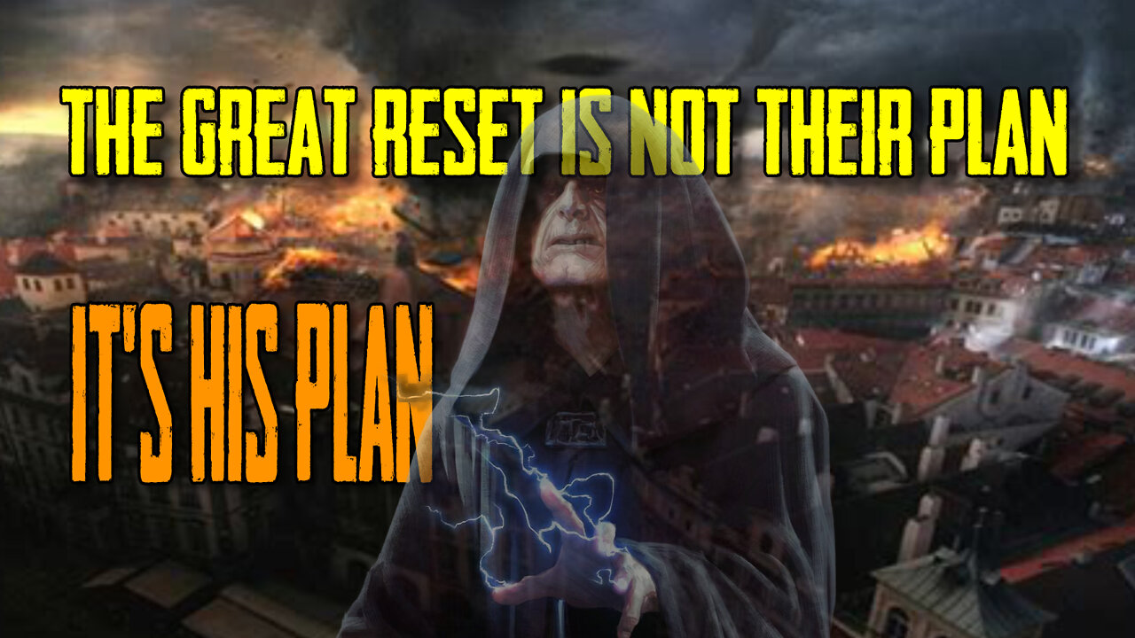 The Great Reset Is NOT Their Plan It’s His Plan