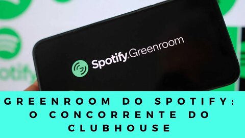 Greenroom do Spotify: o concorrente do Clubhouse