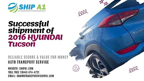 Successful shipment of 2016 Hyundai Tucson Done By ShipA1 Transport | @shipA1392