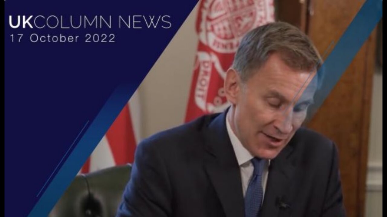 UK Column News - 17th October 2022 - Full