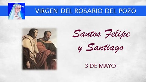 3 de mayo conmemoramos a los santos Felipe y Santiago