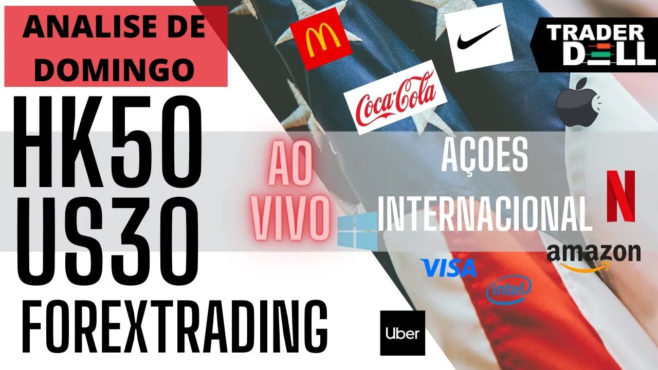 AO VIVO HK50 - US30 - FOREXTRADING | AÇÕES INTERNACIONAIS ANÁLISE DE DOMINGO / SEMANAL - LIVE -