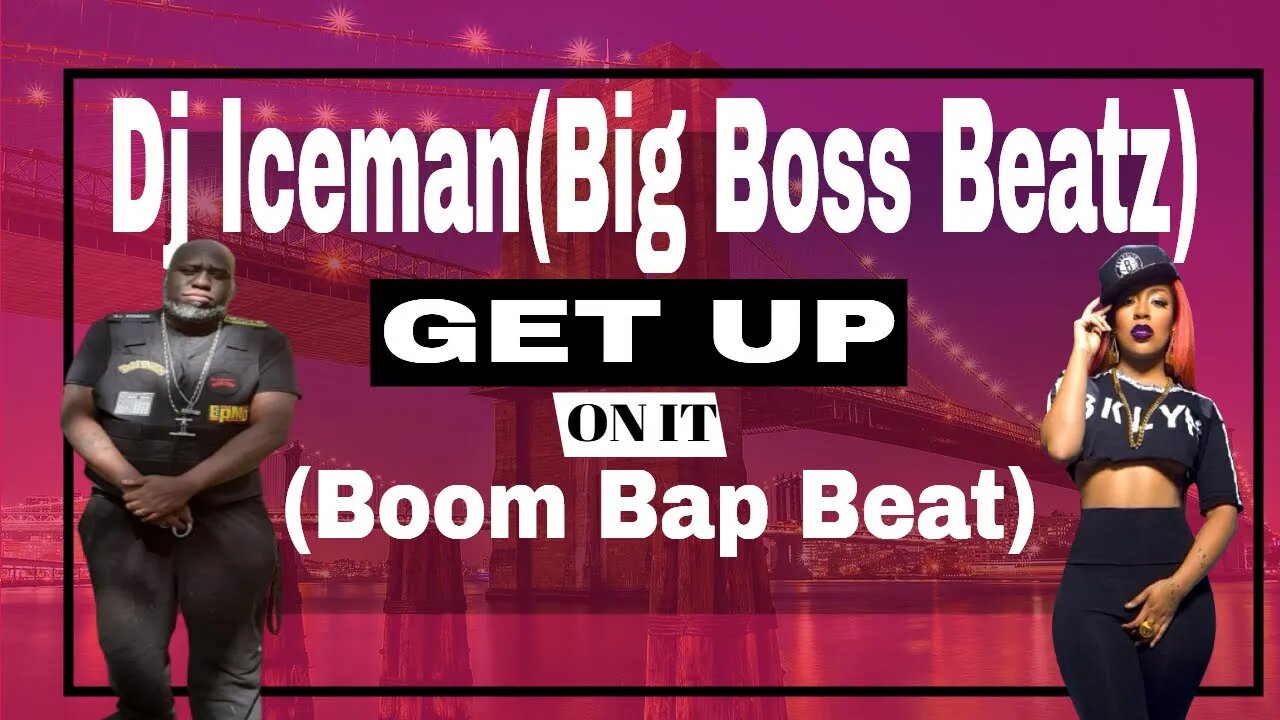 Dj Iceman (Big Boss Beatz) Get Up On It