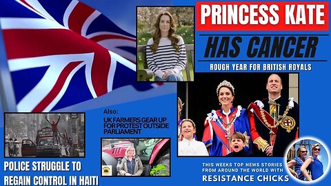 Princess Kate Has Cancer - Police Struggle to Regain Control in Haiti - World News 3/24/24