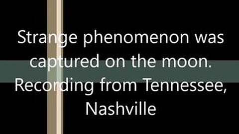 STRANGE PHENOMENON WAS CAPTURED ON THE MOON - RECORDING FROM TENNESSEE, NASHVILLE