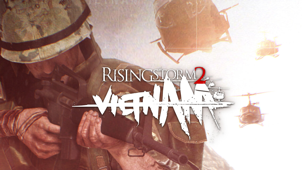 [162] Rising Storm 2: Vietnam