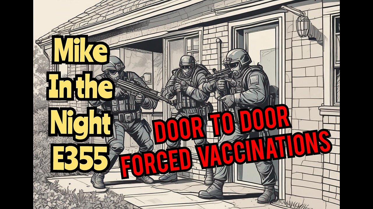 05/29/2021 - Mike in the Night! E355 , THIS IS NOT A VACCINE! ITS POISON! New BS Variant on the Horizon as Governments loose grip on Narrative, Rate Hikes will Destroy Middle Class, China Threatens Australia, Forced door to door Vaccination, Call ins fr