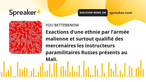 Exactions d’une ethnie par l’armée malienne et surtout qualifié des mercenaires les instructeurs par