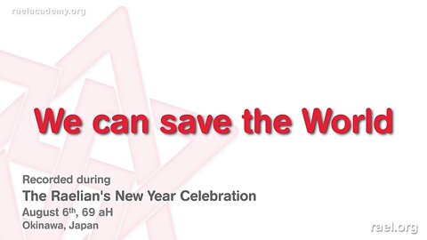 Maitreya Rael: We can save the World (69-08-06)