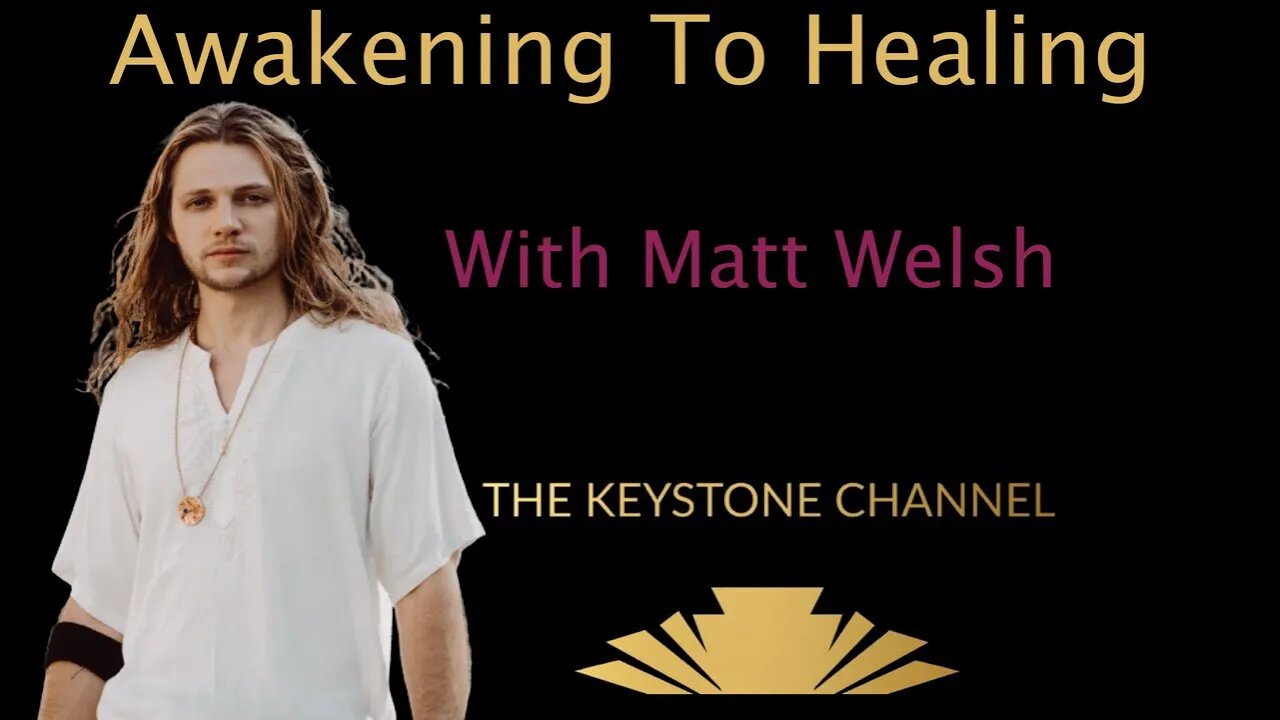 Awakening To Healing #46: With Matt Welsh - Awakening & Music