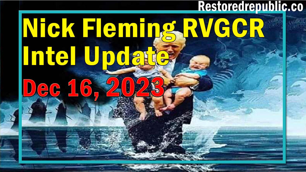 Nick Fleming RVGCR Intel Update December 16, 2023
