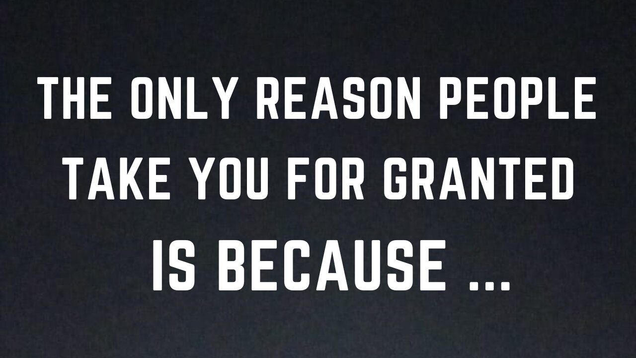 The Surprising Reason Why People Take You for Granted