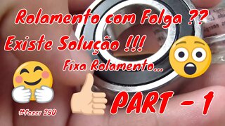 Rolamento com Folga - Troca e Fixação | Fazer 250