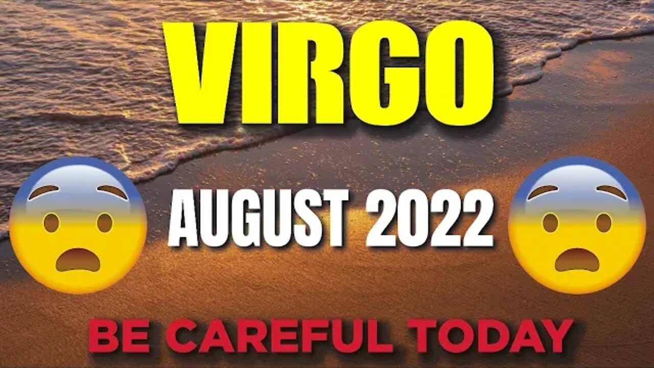 Today's Horoscope Virgo ♍😨😲BE CAREFUL TODAY😨😲 August 2022♍Virgo tarot 2022♍