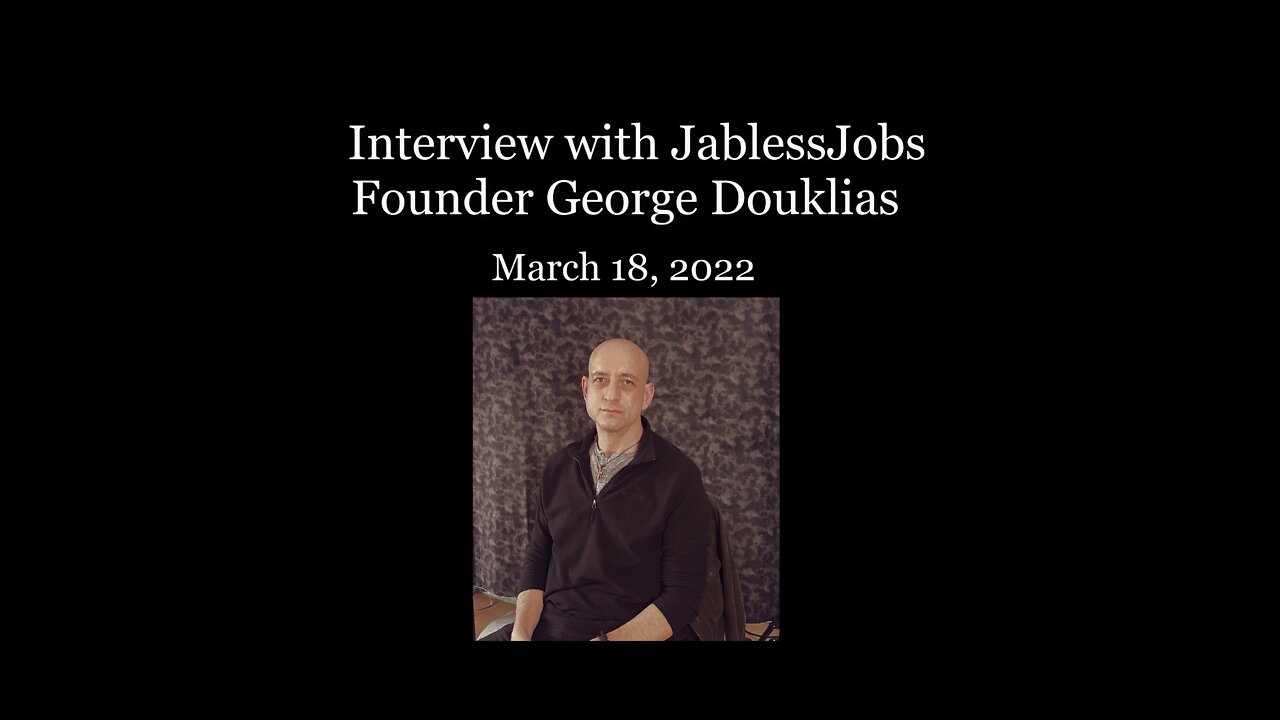 Interview with Jabless Jobs Founder George Douklias March 18, 2022 (part 1)