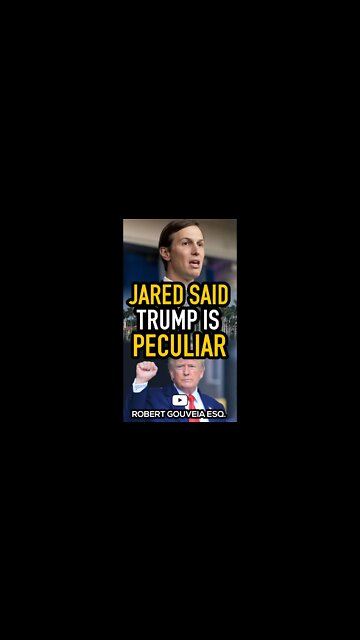Jared Kushner says Trump is "PECULIAR" #shorts