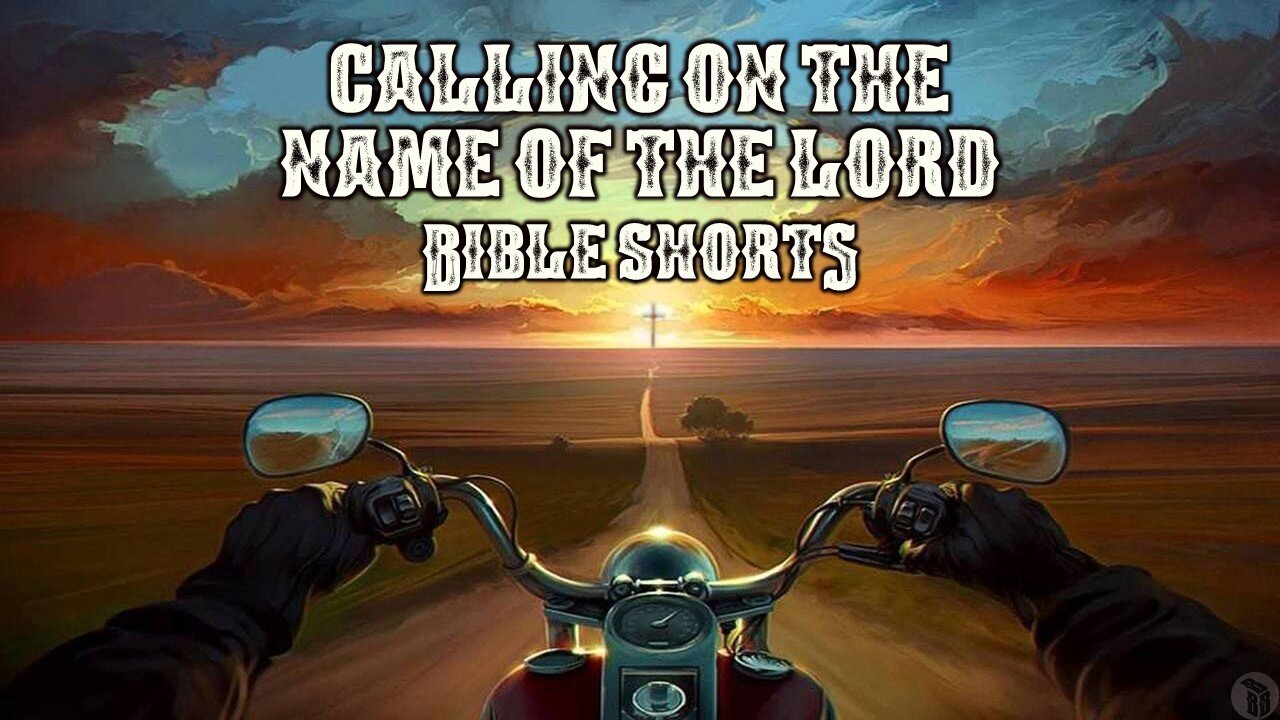 BBB Shorts - Calling on the Name of the Lord