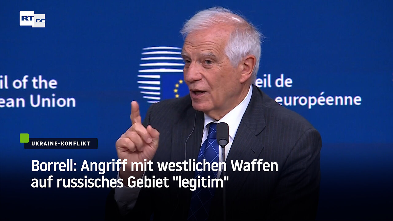 Borrell: Angriff mit westlichen Waffen auf russisches Gebiet "legitim"