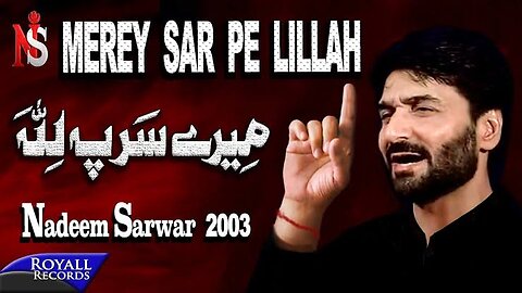 Nadeem Sarwar | Mere Sar Pe Lillah | 2003