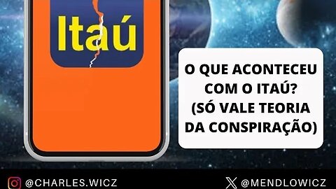 APP DO ITAÚ FORA DO AR no dia de hoje. Qual sua opinião?