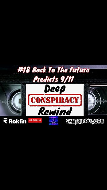 Deep Conspiracy Rewind 18 Back To The Future Predicts 911
