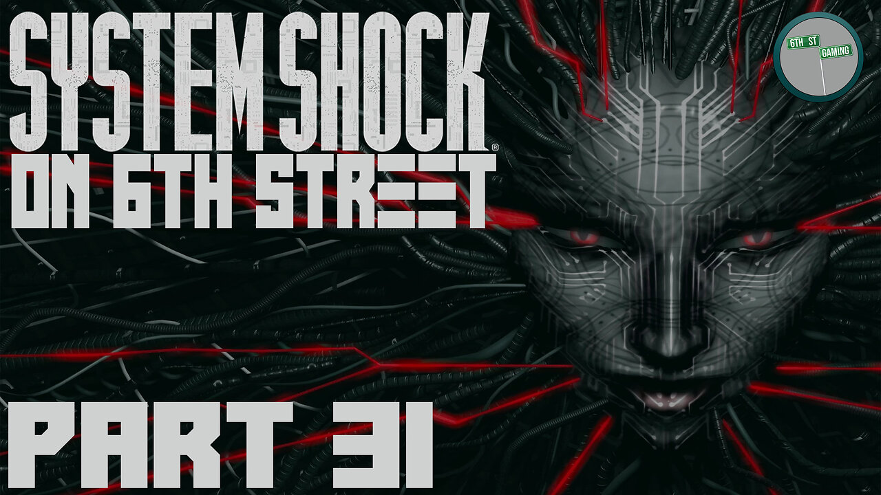 System Shock Remake on 6th Street Part 31