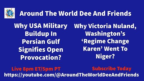 Why Is US Provoking Persian Gulf? Why ‘Regime Change Karen’ Went To Niger?