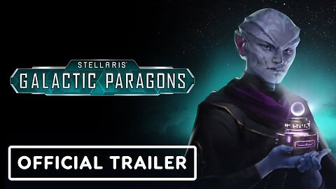 Stellaris: Galactic Paragons - Official Announcement Trailer