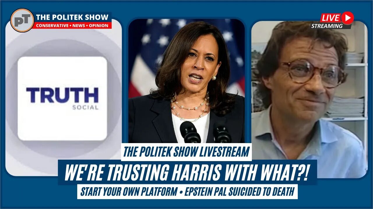 TPS Live • Harris negotiating with Russia! Lord help us • Epstein Mate suicided • Truth Social