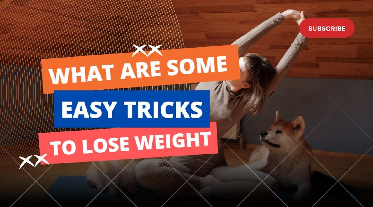 What are some easy tricks to lose weight